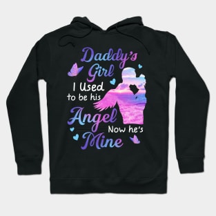 Daddy's Girl I Used To Be His Angel Now He's Mine gift for Daughter Hoodie